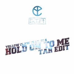 Yellow Claw - Hold On To Me (feat. GTA) [TAR Edit] | Full on description!