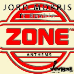 Jord Morris ft Rushin MC, Zone Anthems (VERBAL NETWORKS)