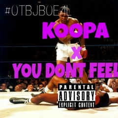 Koopa - You Dont Feel Me(Prod. By Texaco)