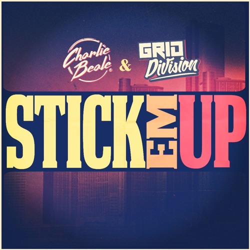 Stick Em' Up w/ Charlie Beale [FREE DL]