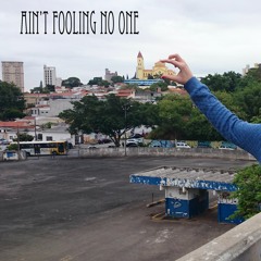 Ain't Fooling No One (Demo)