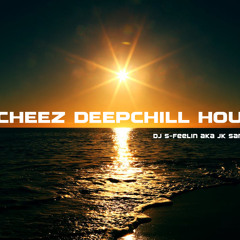 SUNCHEEZ Deep chill house