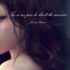 Tu n'as pas le droit de mourir