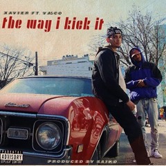 Xavier Ft. Va$c0- "THE WAY I KICK IT" (Prod. By Saiko)