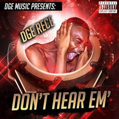 DGE RECE - DON'T HEAR' EM