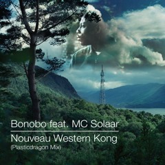 Nouveau Western Kong (Plasticdragon Mix) MC Solaar/Bonobo
