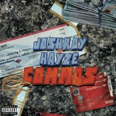 Joshroy - Commas Ft. Hayze Prod By. Purps On The Beat