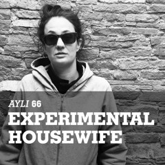 AYLI Podcast #66 - Experimental Housewife