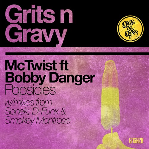 McTwist feat Bobby Danger - 'Popsicles' (D-Funk Mix) [Grits N Gravy 020] **OUT NOW**