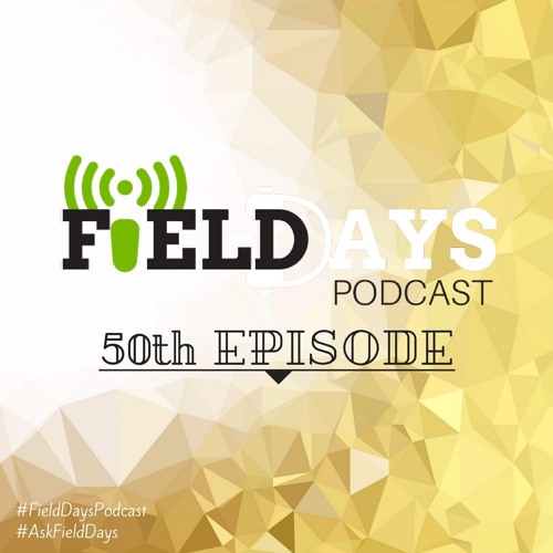 Field Days Podcast 50th Episode by Field Days Free Listening on