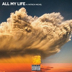 All My Life (feat. Patrick Michel)(Prod. Taylor King)