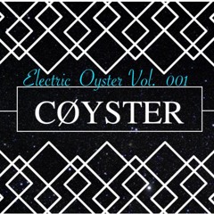 Electric Oyster Vol. 001 (feat. CØYSTER)