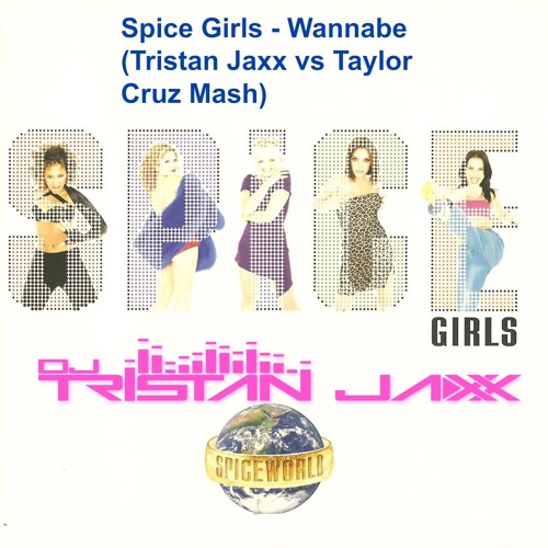 Sp. Gurrrrllls vs Taylor Cruz - W.a.nn.ab.e (Tristan Jaxx Mash)FREE