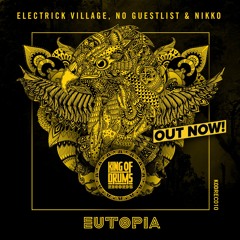 Electrick Village, NO_Guestlist & Nikko - Eutopia [OUT NOW]