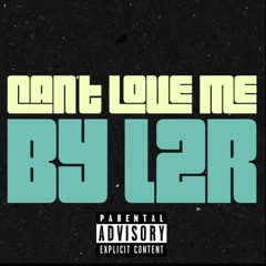 Cant Love Me