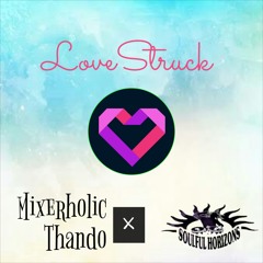 Mixerholic - Love Struck (feat. Thando) (Futuristic Retro)