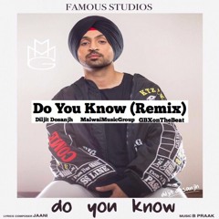 Do You Know - Diljit Dosanjh (Remix)