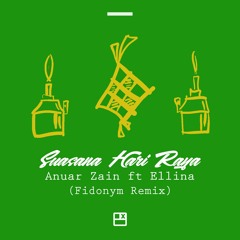 Anuar Zain ft Ellina - Suasana Hari Raya (Fidonym Instrumental Remix)