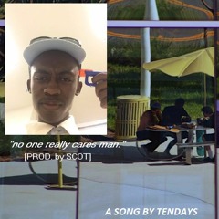 no one really cares man [PROD. SCOT]