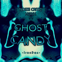 Noize Critic X Moux - Ghost Candy [Free Download]