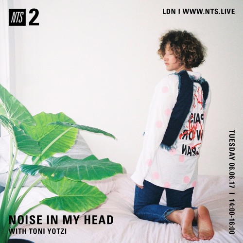 Noise In My Head w/ Toni Yotzi