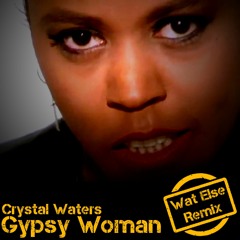 Gypsy Wøman (DJ Wat Else Remix) [Free Download]