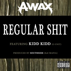 A-Wax - Regular Shit ft. Kidd Kidd