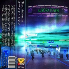 Toyohirakumin - Auroratown - 04.まだ午前中