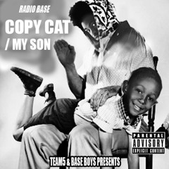 Copy Cat / My Son _ Radio Base [2017]