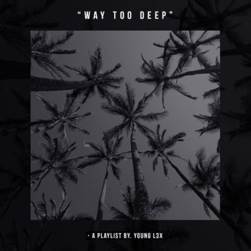 Way Too Deep (playlist)