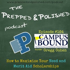 P&P Episode 164: Gregg Cohen  "How to Maximize Your Need and Merit Aid Scholarships"