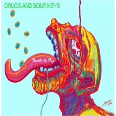 Drugs & Sour Keys