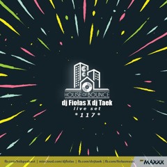 House Of Bounce #117 - DjFiołas & Dj Taek (live Aftrwknd)