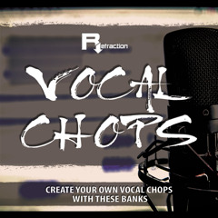 Refraction Vocal Chops - Demo