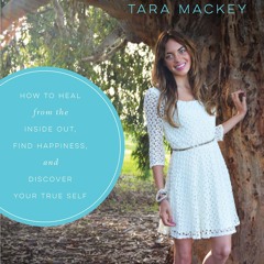 012: Cured By Nature- How Tara Mackey Overcame Depression + Anxiety And Became a Best-Selling Author