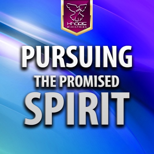 Stream Pursuing the Promised Spirit by Kharis Church | Listen online ...