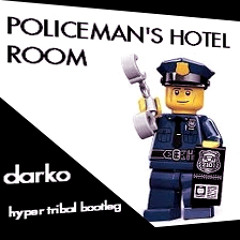 Policeman's Hotel Room - Darko ( Hyper Tribal Bootleg )