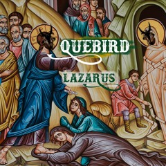 Quebird - Lazarus