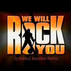 Queen - We Will Rock You (KakiuZ Bassline Remix)[For free download click Buy]