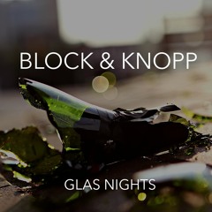 Block & Knopp - Glas Night