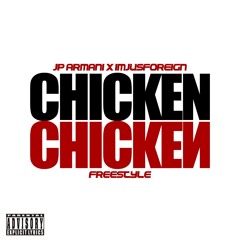 JP Armani X ImJusForeign - Chicken Chicken Freestyle