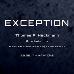 Flowrescence @ EXCEPTION w/ Thomas P. Heckmann & Anschein. live, MTW Club, Offenbach [23.06.17]