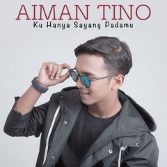 Ku Hanya Sayang Padamu - Aiman Tino