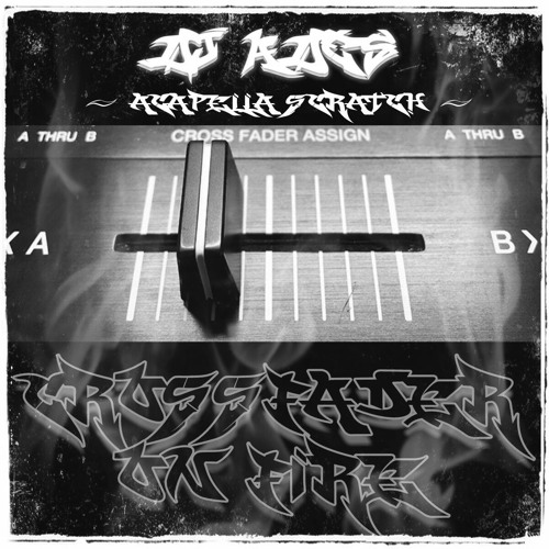 Crossfader On Fire (acapella Scratch)