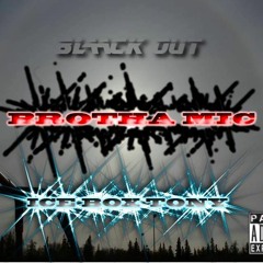 Black Out - Brotha Mic Ft Icebox Tony (prod by Black Manta)