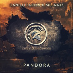 Danilo Farias X Melnnik - Pandora (OUT NOW!)