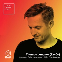 Thomas Langner (Ex-Or) - Summer Selection June 2017 (3hr Session)