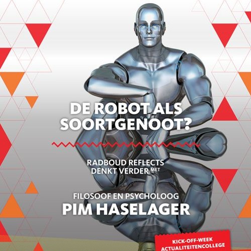 De robot als soortgenoot? | Actualiteitencollege met filosoof en psycholoog Pim Haselager
