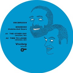 Minimono - Undetected Gears incl. Titonton Duvante and Mike Shannon Rmxs (VNCBRG004)