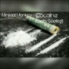 Minimal Monkey - Cocaine (Craby Bootleg)
